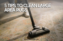 5 Tips to clean large area rugs